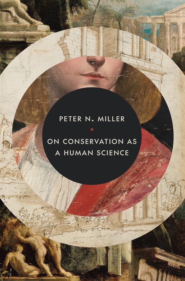 On Conservation as a Human Science by Peter N. Miller