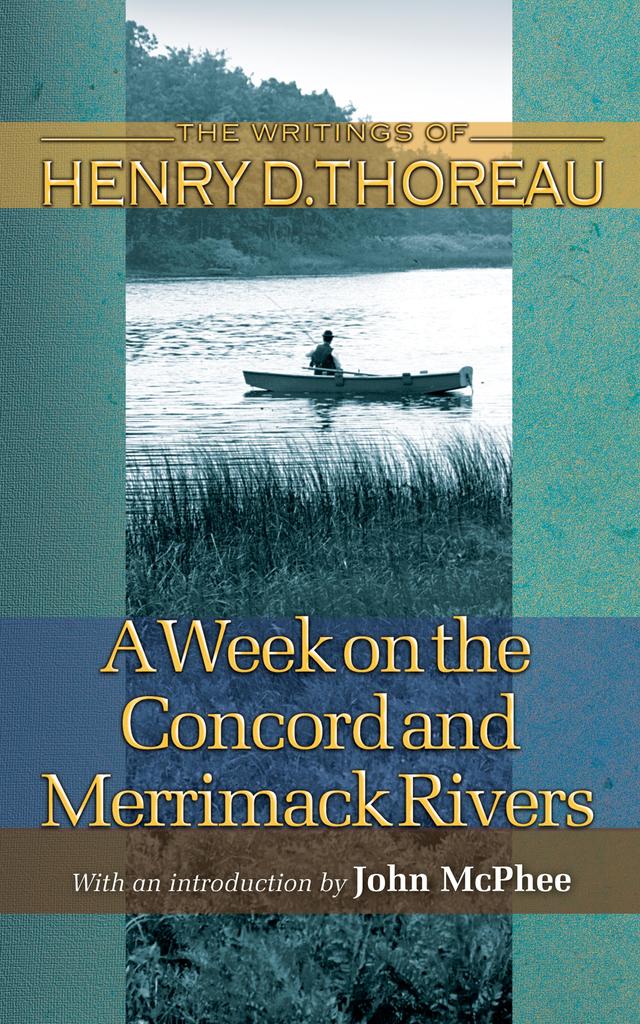 A Week on the Concord and Merrimack Rivers by Carl F. Hovde, Elizabeth Witherell, Henry David Thoreau, John McPhee, William L. Howarth