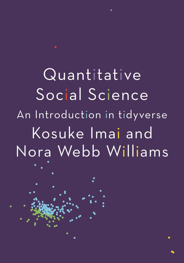 Quantitative Social Science by Kosuke Imai, Nora Webb Williams