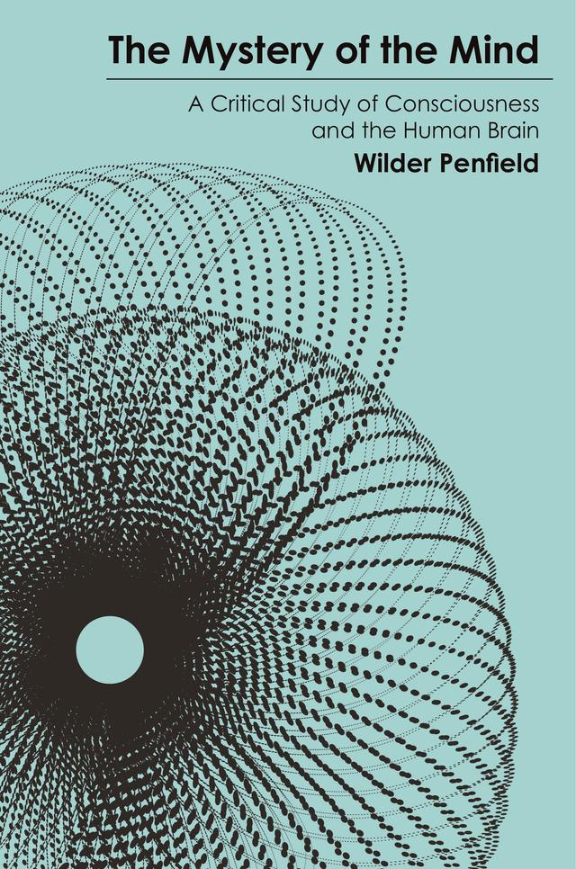 The Mystery of the Mind by Wilder Penfield