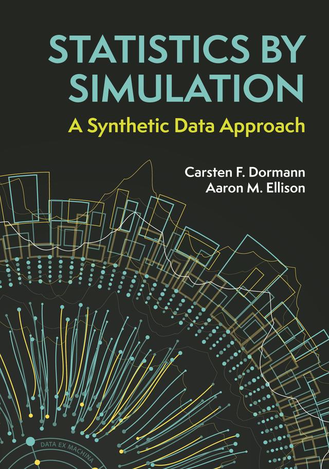 Statistics by Simulation by Aaron M. Ellison, Carsten F. Dormann