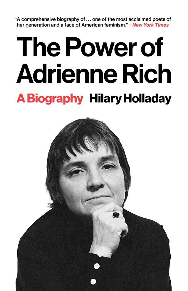 The Power of Adrienne Rich by Hilary Holladay