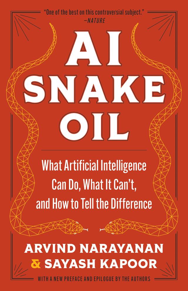 AI Snake Oil by Arvind Narayanan, Sayash Kapoor