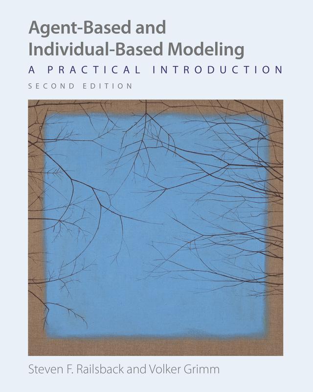 Agent-Based and Individual-Based Modeling by Steven F. Railsback, Volker Grimm
