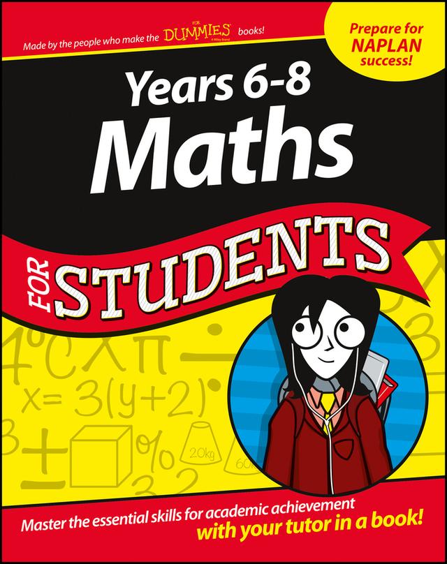 Years 6 - 8 Maths For Students by The Experts at Dummies