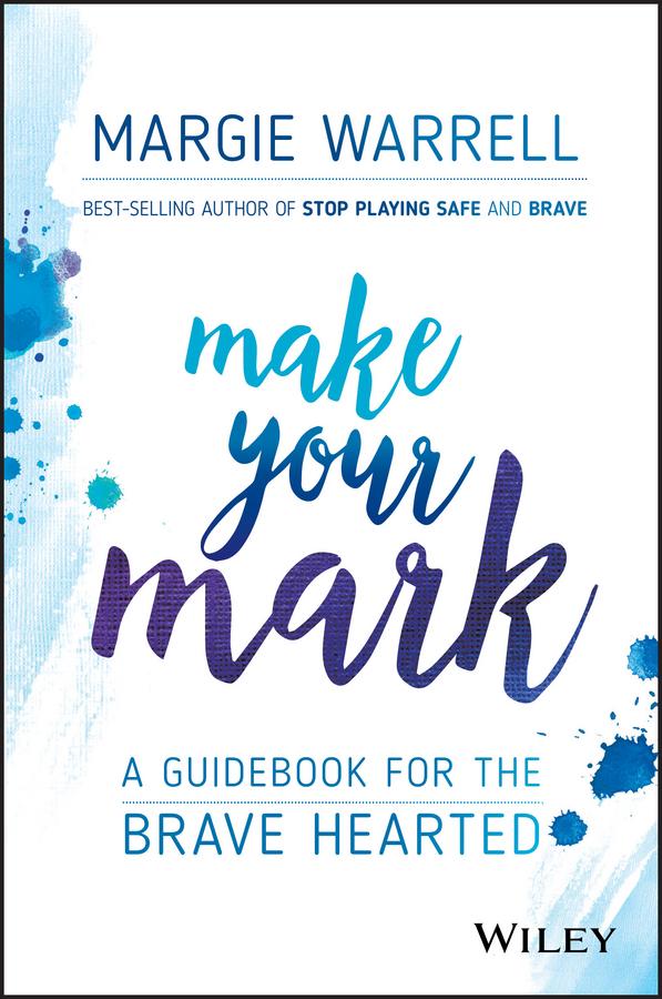 Make Your Mark by Margie Warrell