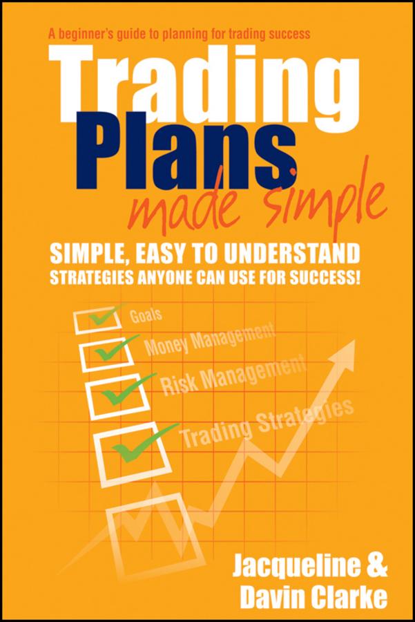 Trading Plans Made Simple by Davin Clarke, Jacqueline Clarke