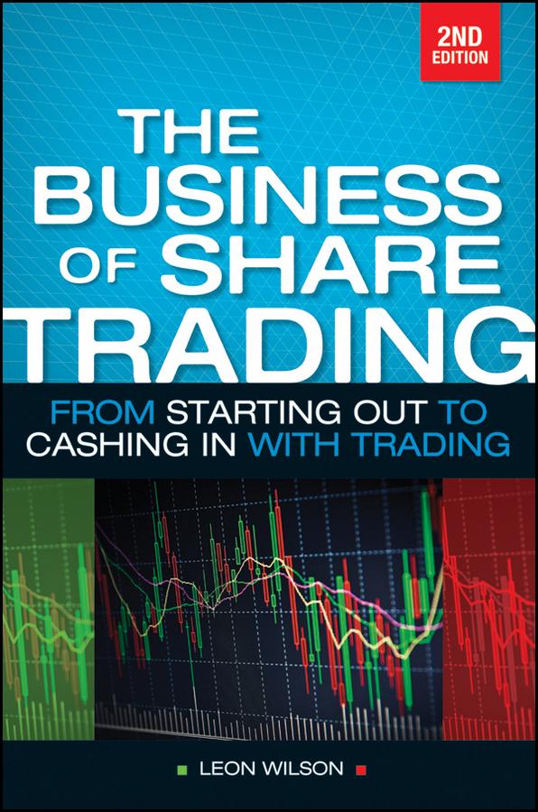 Business of Share Trading by Leon Wilson