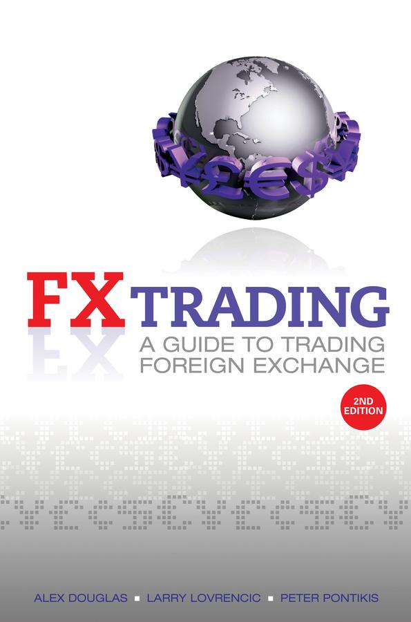 FX Trading by Alex Douglas, Larry Lovrencic, Peter Pontikis