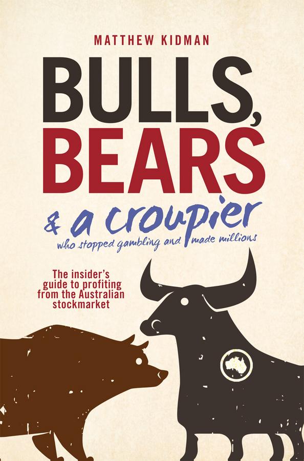 Bulls, Bears and a Croupier by Matthew Kidman