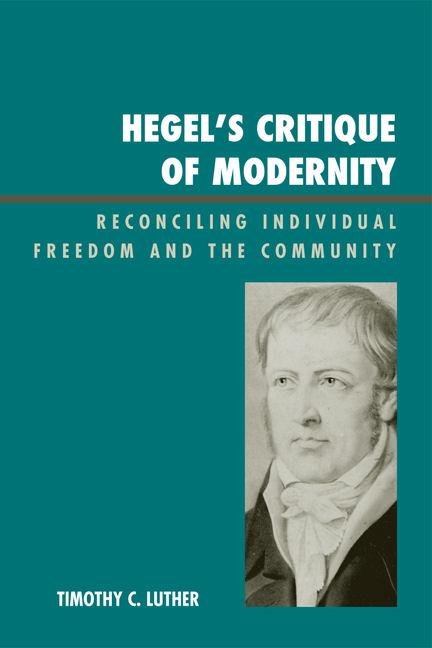 Hegel's Critique of Modernity by Timothy C. Luther