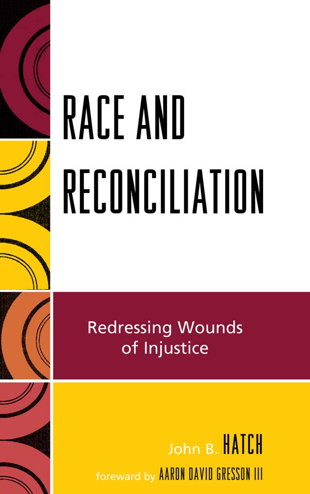 Race and Reconciliation by Aaron David Gresson III, John B. Hatch