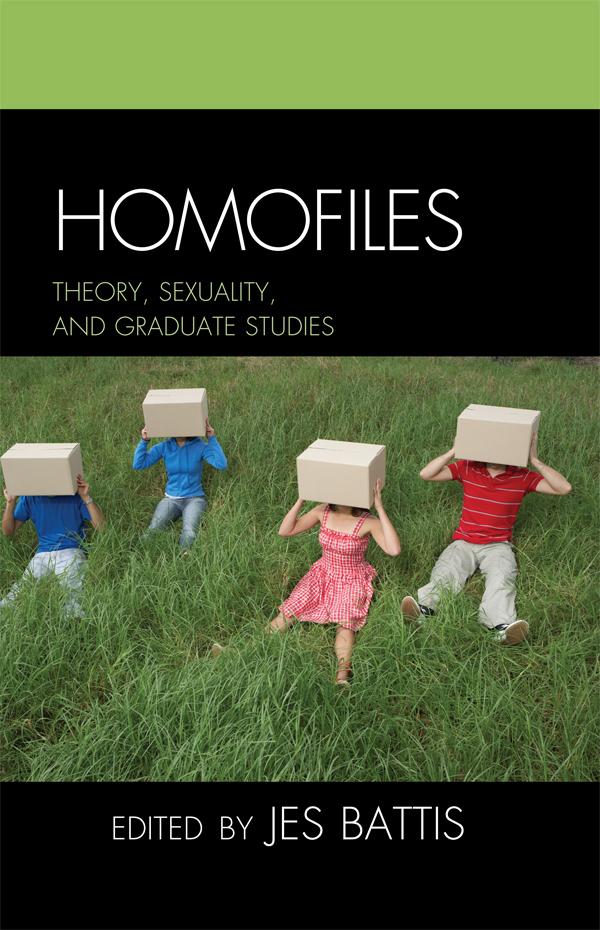 Homofiles by Billy Clem, Bradley Houston Lane, Brianne Colon, C Riley Snorton, Em McAvan, Jennifer Mitchell, Jes Battis, Loren Krywanzcyk, Marcos Moldes, Marty Fink, Nicholas Wright
