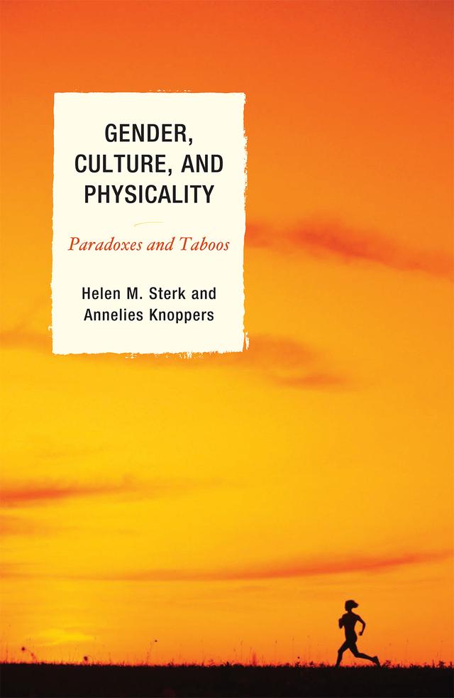 Gender, Culture, and Physicality by Annelies Knoppers, Helen M. Sterk