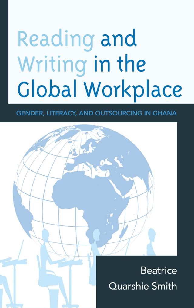 Reading and Writing in the Global Workplace by Beatrice Quarshie Smith