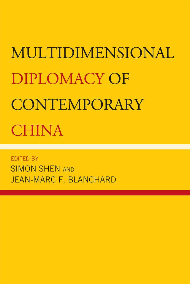 Multidimensional Diplomacy of Contemporary China by Chien-peng Chung, Ghulam Ali, Gregory J. Moore, Han Lheem, James Manicom, Jean-Marc F. Blanchard, Li Hak Yin, Norafidah Ismail, Ramon Pacheco Pardo, Simon Shen, Tim Niblock, Wang Chengzhi, Yu Bin