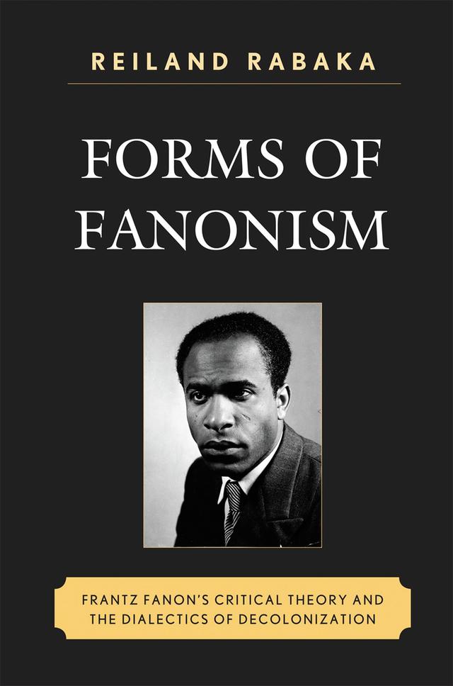 Forms of Fanonism by Reiland Rabaka