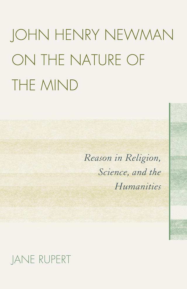John Henry Newman on the Nature of the Mind by Jane Rupert