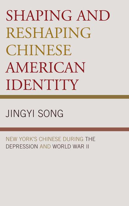Shaping and Reshaping Chinese American Identity by Jingyi Song