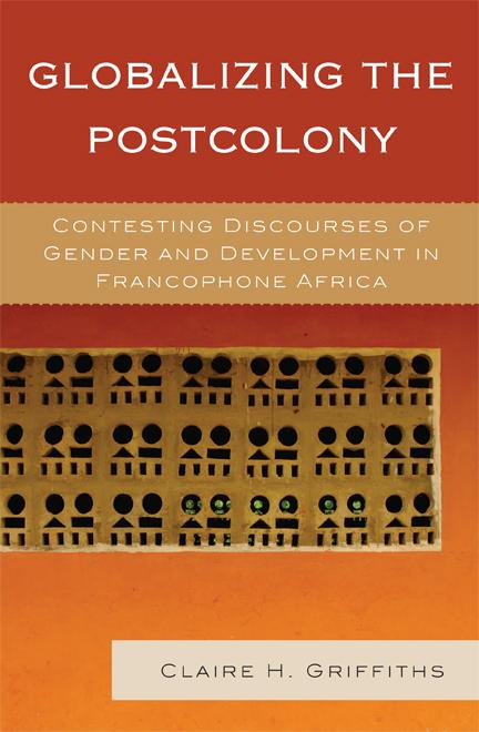 Globalizing the Postcolony by Claire H. Griffiths