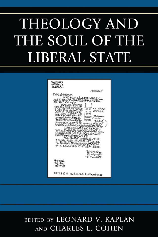 Theology and the Soul of the Liberal State by Ann Althouse, Arnold M. Eisen, Aviezer Ravitzky, Ayesha Jalal, Carl J. Rasmussen, Charles Cohen, Charles L. Cohen, David A. Skeel Jr., David Novak, Elizabeth Mensch, John D. Dunne, John Milbank, Lenn E. Goodman, Leonard Kaplan, Leonard V. Kaplan, Lobsang Sangay, Nicholas Wolterstorff, Regina M. Schwartz