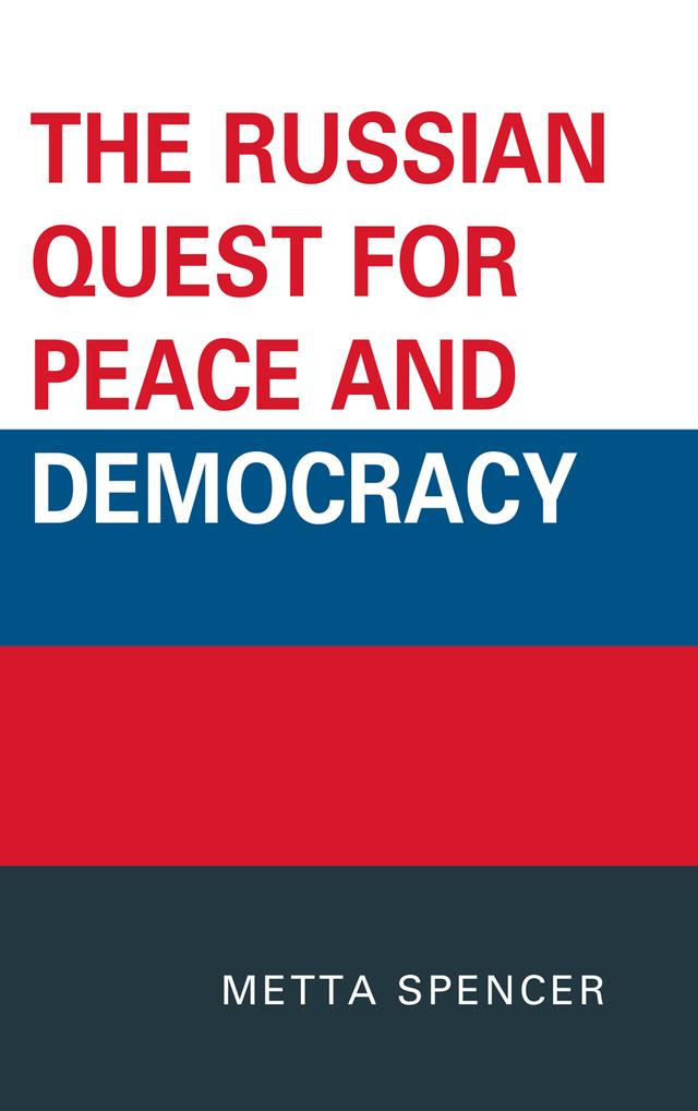 The Russian Quest for Peace and Democracy by Metta Spencer