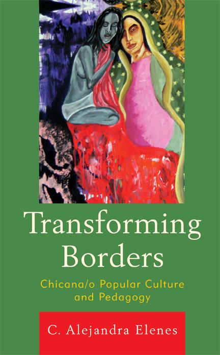 Transforming Borders by Alejandra C. Elenes