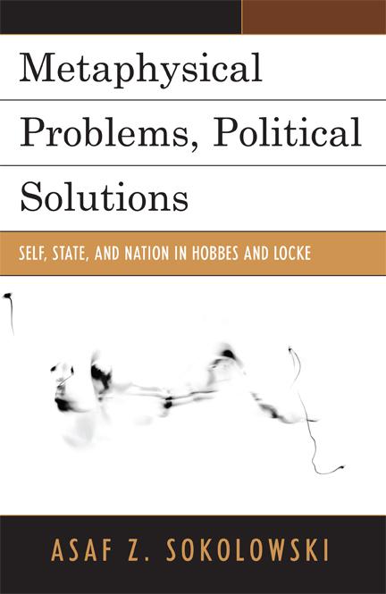 Metaphysical Problems, Political Solutions by Asaf Z. Sokolowski