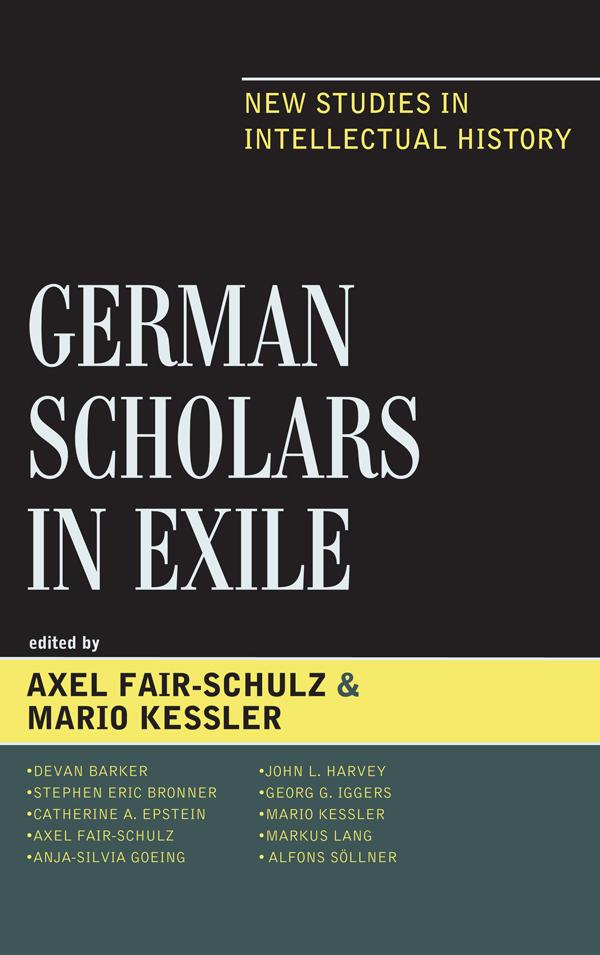 German Scholars in Exile by Alfons Söllner, Anja-Silvia Goeing, Axel Fair-Schulz, Catherine A. Epstein, Devan Barker, Georg G. Iggers, John L. Harvey, Mario Kessler, Markus Lang, Stephen Eric Bronner
