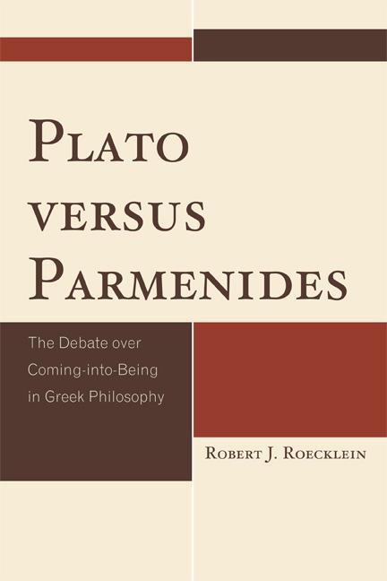 Plato versus Parmenides by Robert J. Roecklein