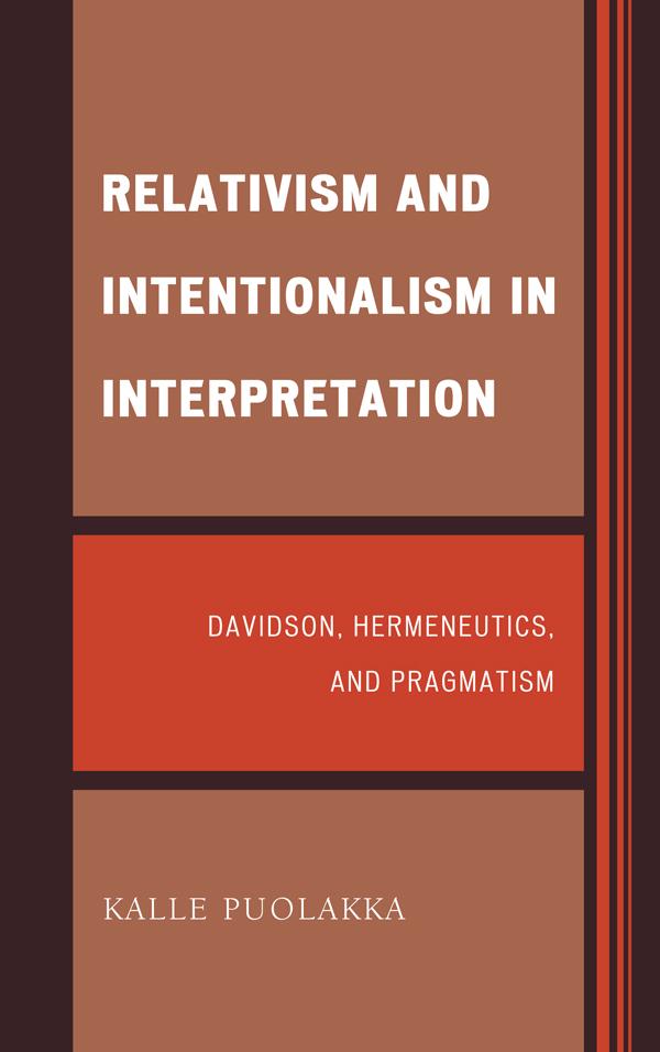 Relativism and Intentionalism in Interpretation by Kalle Puolakka