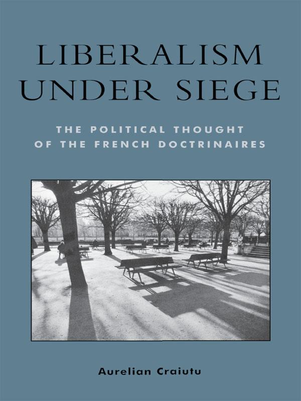 Liberalism under Siege by Aurelian Craiutu