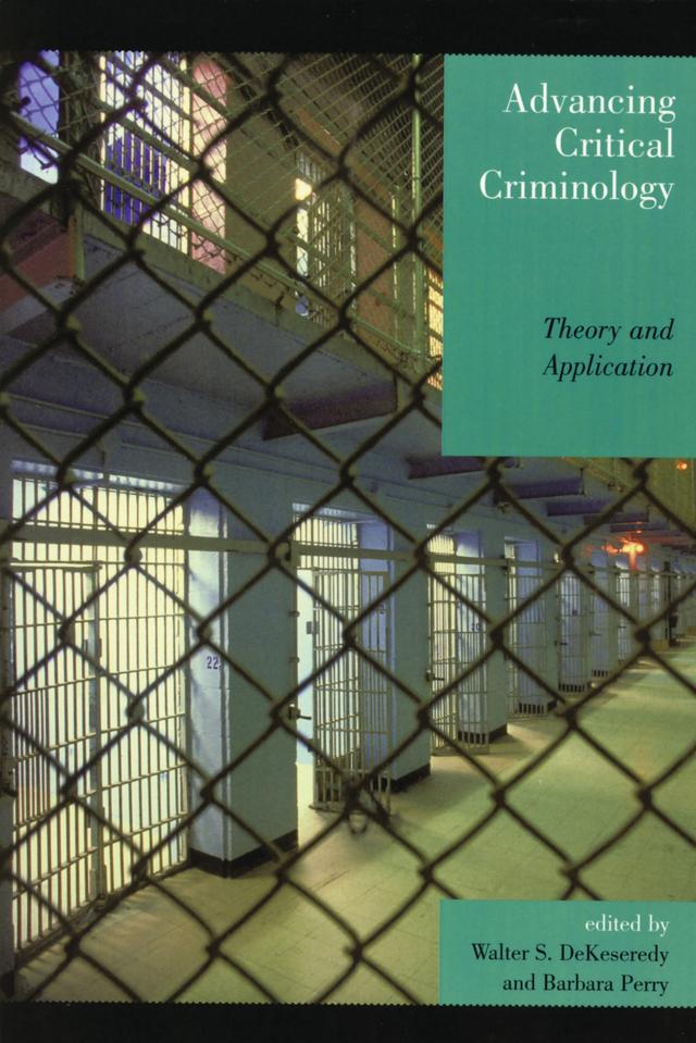 Advancing Critical Criminology by Barbara Perry, Bruce A. Arrigo, Chris Powell, Dragan Milovanovic, Elaine Barclay, Gregg Barak, Joseph F. Donnermeyer, Judith Grant, Julie Borkin, Kimberly J. Cook, MaDonna Maidment, Martin D. Schwartz, Michelle Lee Brown, Pat Jobes, Shahid Alvi, Stephen L. Muzzatti, Stuart Henry, Walter S. DeKeseredy