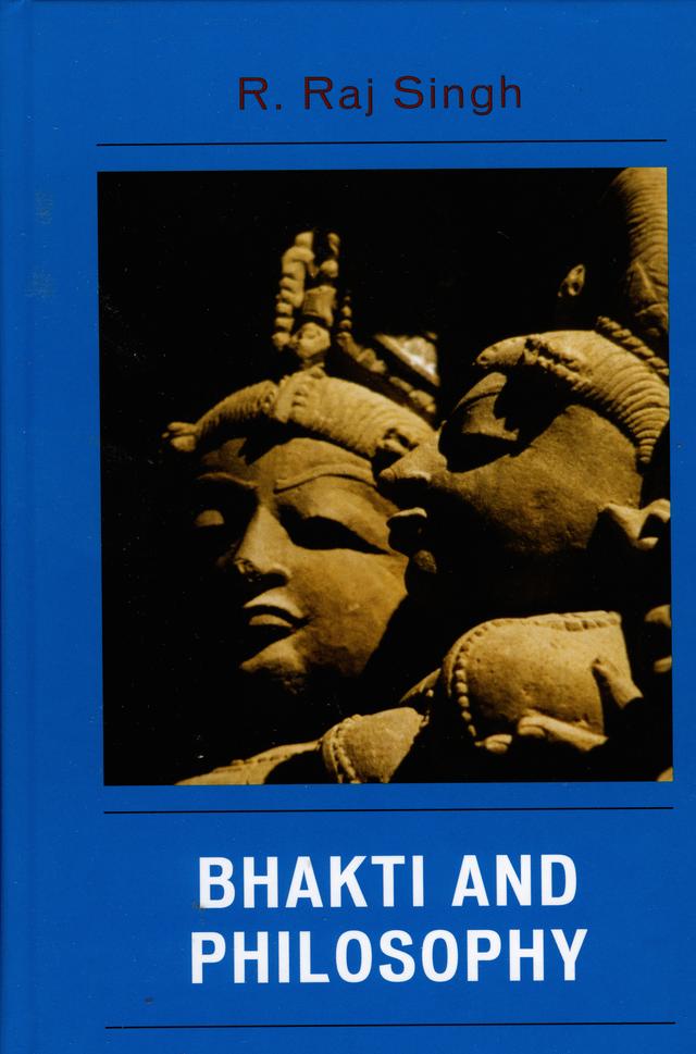 Bhakti and Philosophy by R. Raj Singh