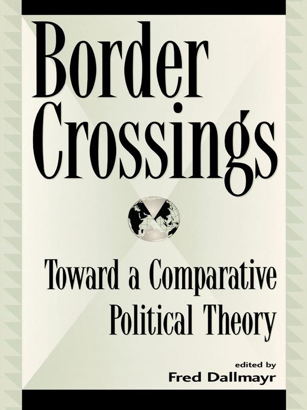 Border Crossings by Ahmet Davutoglu, Azizah Y. al-Hibri, Chih-Yu Shih, Fred Dallmayr, Hwa Yol Jung, John J. Clarke, L H. M. Ling, Manochehr Dorraj, Nancy J. Hirschmann, Robert C. Johansen, Roxanne L. Euben, Russell Arben Fox, Thomas Pantham, Yoko Arisaka