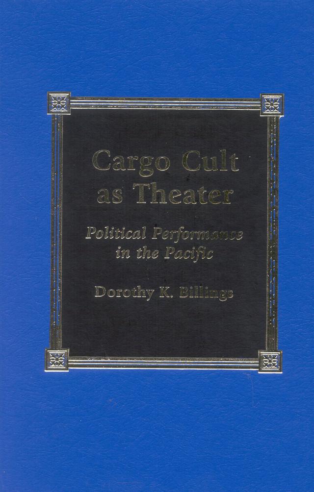 Cargo Cult as Theater by Dorothy K. Billings