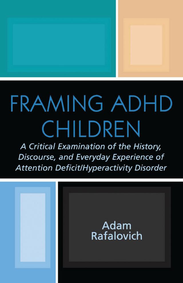 Framing ADHD Children by Adam Rafalovich