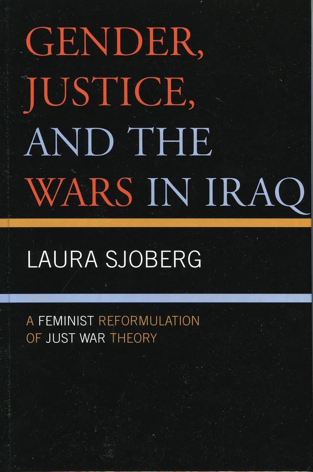 Gender, Justice, and the Wars in Iraq by Laura Sjoberg