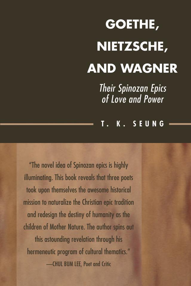 Goethe, Nietzsche, and Wagner by T. K. Seung