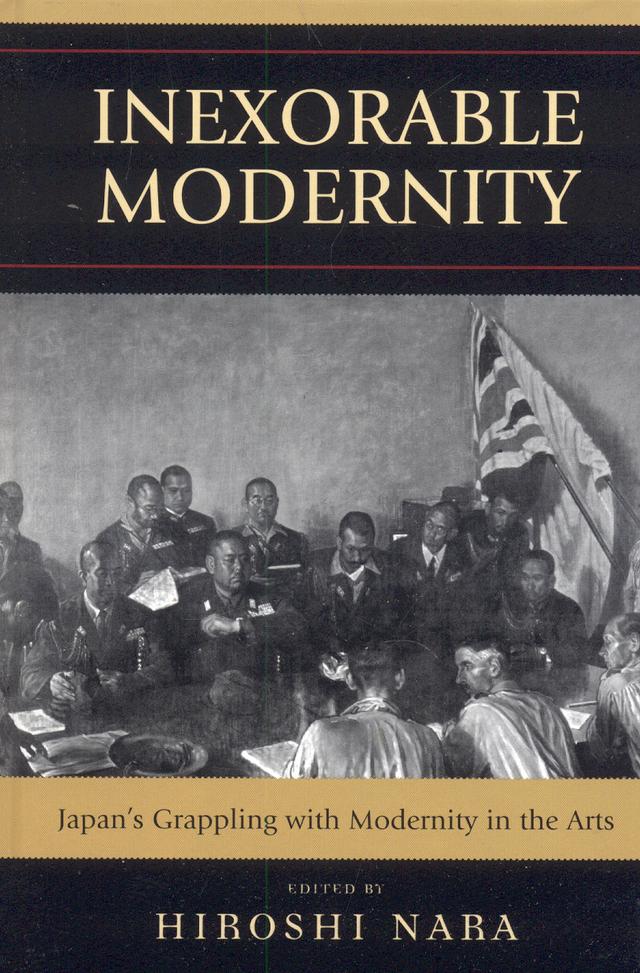 Inexorable Modernity by Brenda G. Jordan, Charles Shiro Inouye, David G. Goodman, David Jortner, Hiroshi Nara, John K. Gillespie, Jonah Salz, Keiko I. McDonald, Kevin J. Wetmore Jr., Mayu Tsuruya, Mikiko Hirayama