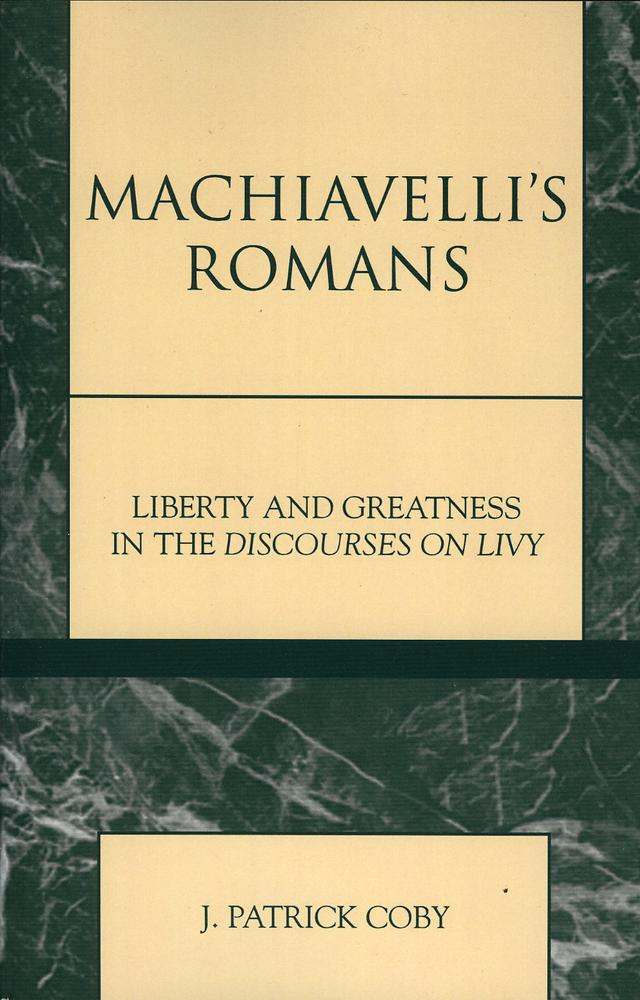 Machiavelli's Romans by Patrick J. Coby