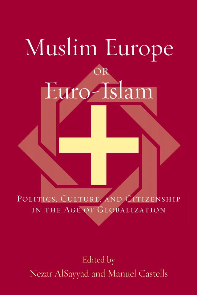 Muslim Europe or Euro-Islam by Agha Saeed, Bassam Tibi, Hala Mustafa, Krishan Kumar, Laurence Michalak, Manuel Castells, Michel Wieviorka, Nezar AlSayyad, Paul Lubeck, Renate Holub, Tariq Modood