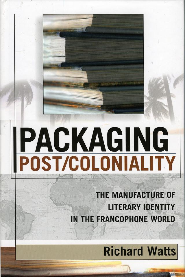 Packaging Post/Coloniality by Richard Watts