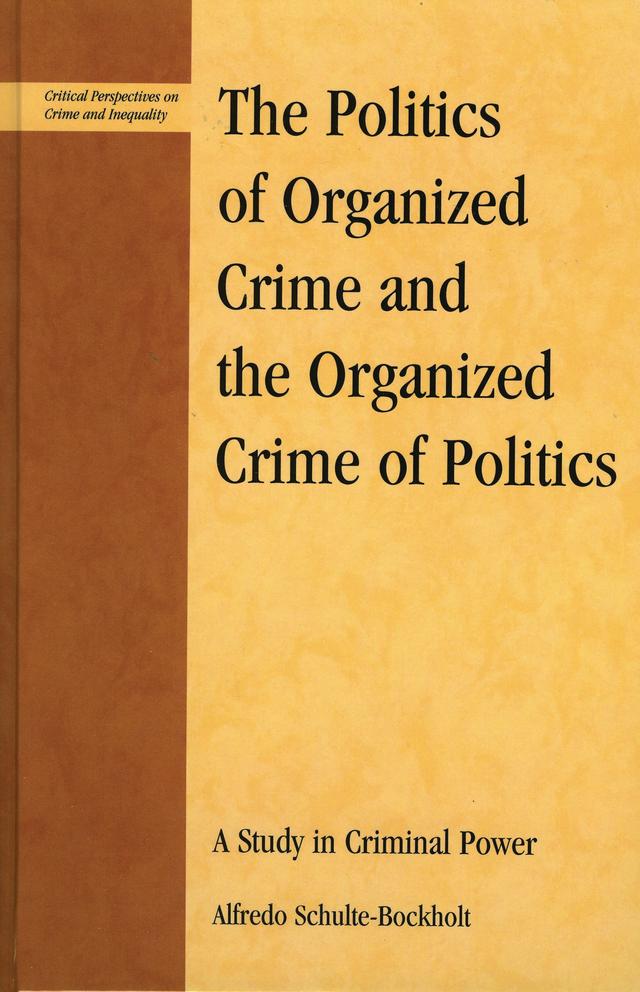 The Politics of Organized Crime and the Organized Crime of Politics by Alfredo Schulte-Bockholt