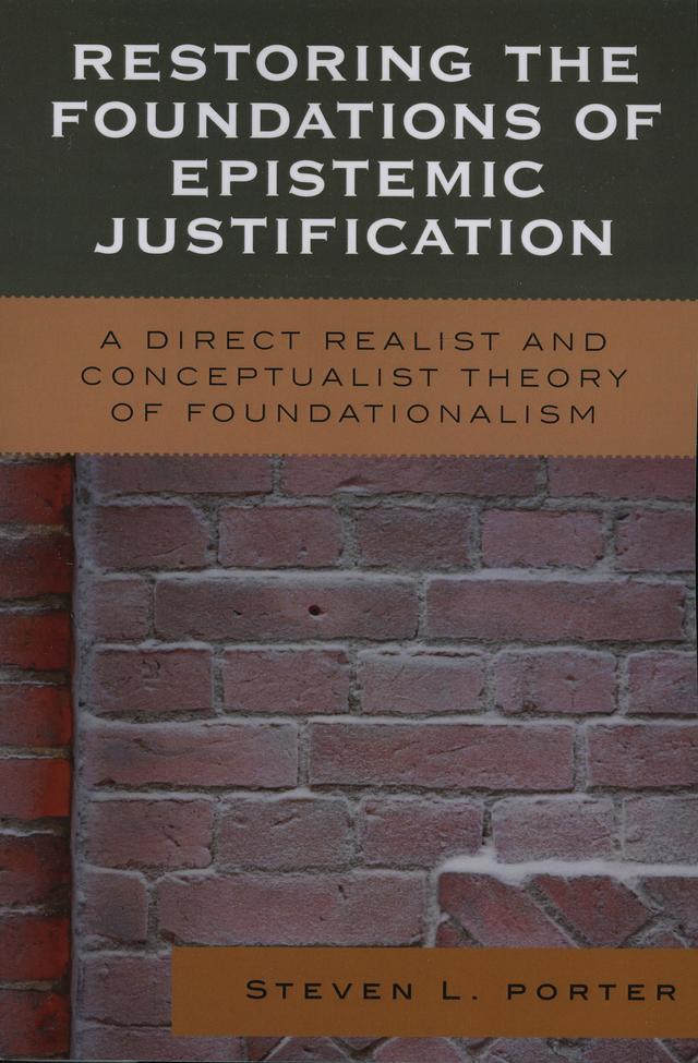Restoring the Foundations of Epistemic Justification by Steven Porter