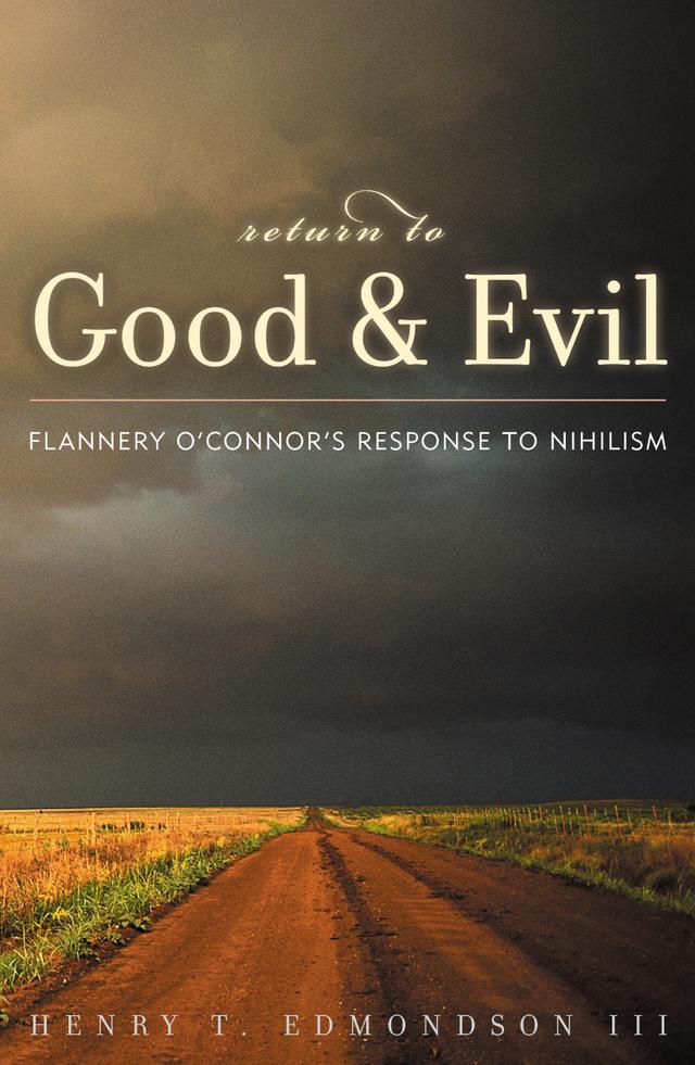 Return to Good and Evil by Henry T. Edmondson III, Marion Montgomery