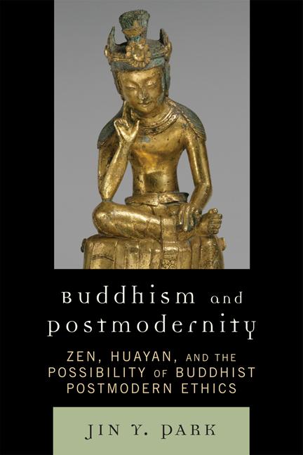 Buddhism and Postmodernity by Jin Y. Park