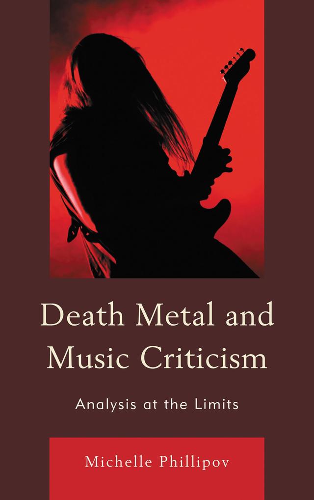 Death Metal and Music Criticism by Michelle Phillipov