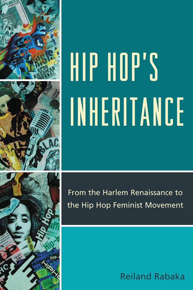 Hip Hop's Inheritance by Reiland Rabaka
