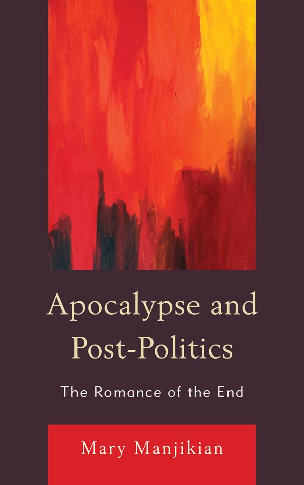 Apocalypse and Post-Politics by Mary Manjikian